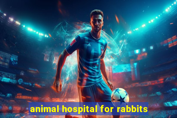 animal hospital for rabbits